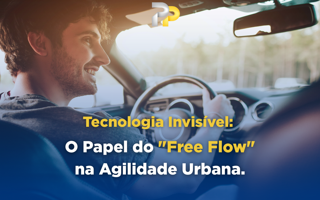 Tecnologia invisível: o papel do Free Flow